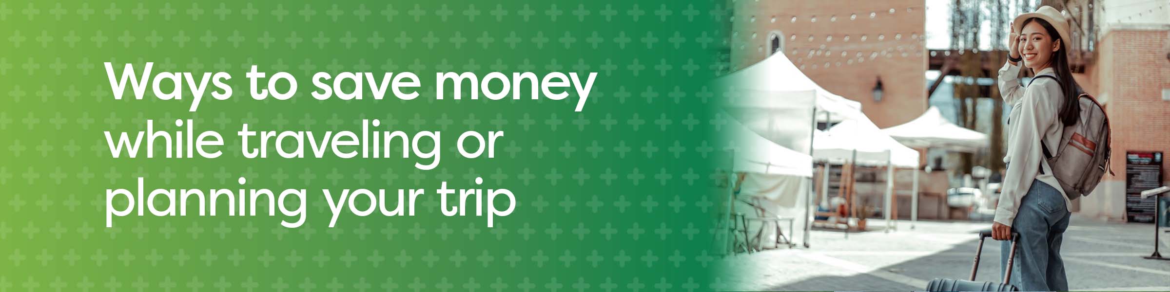 ways to save money while travelling